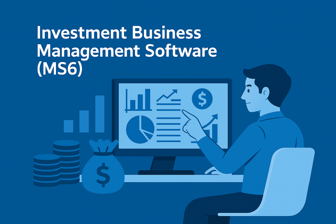 Investment Business Management Software (MS6)